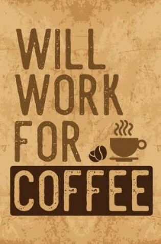 Cover of Will Work For Coffee