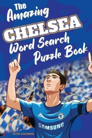 Cover of The Amazing Chelsea Word Search Puzzle Book
