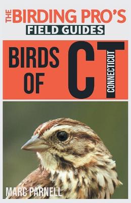 Book cover for Birds of Connecticut (The Birding Pro's Field Guides)