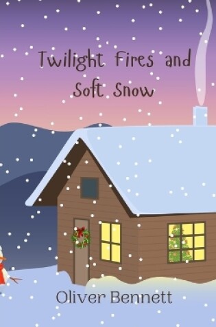 Cover of Twilight Fires and Soft Snow