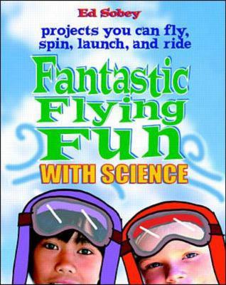 Book cover for Fantastic Flying Fun with Science