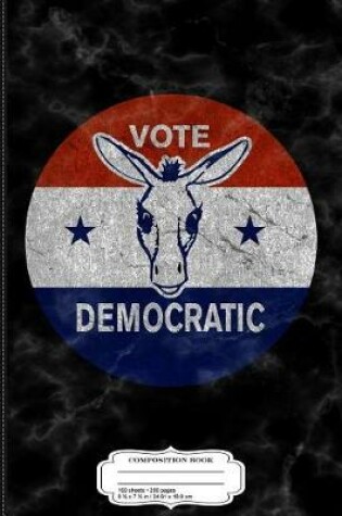 Cover of Vintage Vote Democratic Democrat Donkey Dnc Composition Notebook