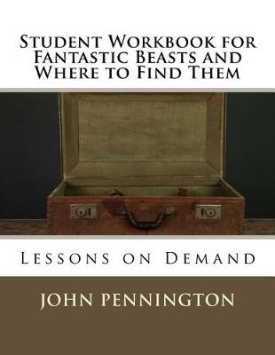 Cover of Student Workbook for Fantastic Beasts and Where to Find Them