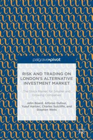 Cover of Risk and Trading on London's Alternative Investment Market