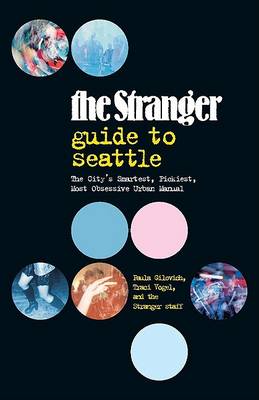 Book cover for The Stranger Guide to Seattle