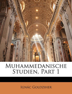 Book cover for Muhammedanische Studien, Part 1