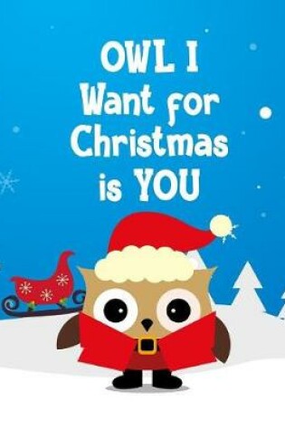 Cover of Owl I Want For Christmas Is You