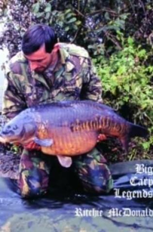 Cover of Big Carp Legends - Ritchie McDonald