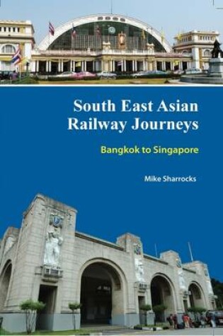 Cover of South East Asian Railway Journeys