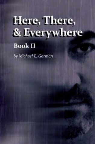 Cover of Here, There, & Everywhere Book II