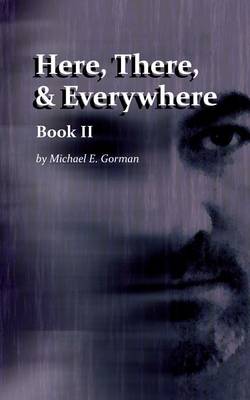 Book cover for Here, There, & Everywhere Book II