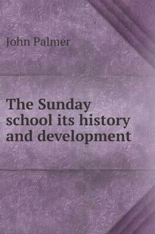 Cover of The Sunday school its history and development
