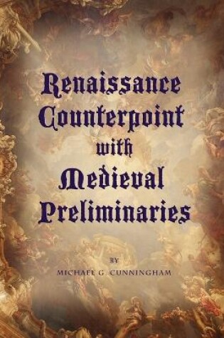 Cover of Renaissance Counterpoint with Medieval Preliminaries