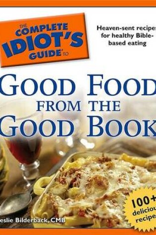 Cover of The Complete Idiot's Guide to Good Food from the Good Book