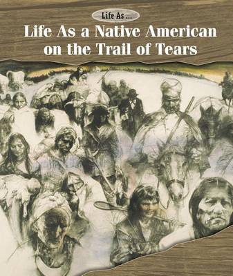 Book cover for Life as a Native American on the Trail of Tears