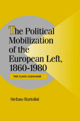 Cover of The Political Mobilization of the European Left, 1860-1980
