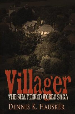 Cover of Villager, The Shattered World Saga, Book 1