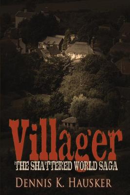 Book cover for Villager, The Shattered World Saga, Book 1