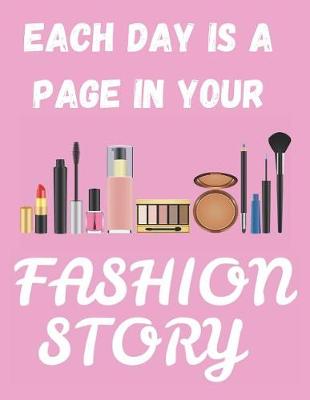 Book cover for Each Day Is A Page In Your Fashion Story