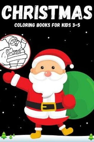 Cover of Christmas Coloring Books for Kids 3-5