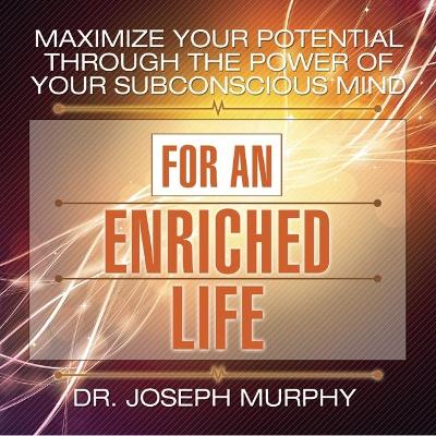 Cover of Maximize Your Potential Through the Power Your Subconscious Mind for an Enriched Life