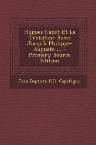 Cover of Hugues Capet Et La Troisieme Race