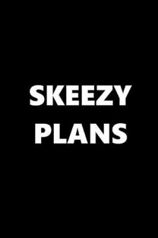 Cover of 2020 Daily Planner Funny Theme Skeezy Plans Black White 388 Pages