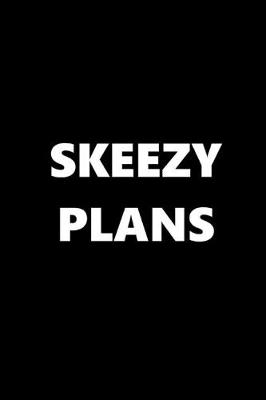 Book cover for 2020 Daily Planner Funny Theme Skeezy Plans Black White 388 Pages