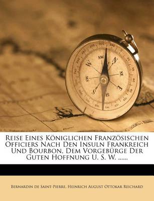 Book cover for Reise Eines Koeniglichen Franzoesischen Officiers Nach Den Insuln Frankreich Und Bourbon, Dem Vorgeburge Der Guten Hoffnung U. S. W. ......