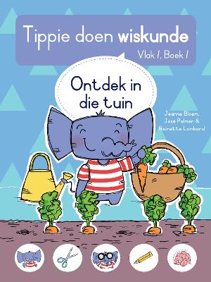 Cover of Tippie doen wiskunde (Vlak 1 Boek 1): Ontdek in die tuin