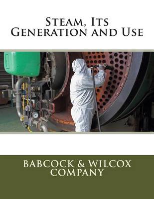 Cover of Steam, Its Generation and Use