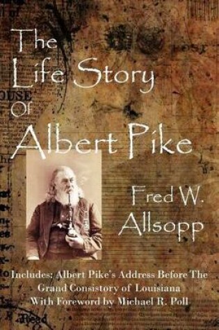 Cover of The Life Story of Albert Pike