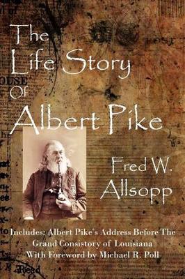 Book cover for The Life Story of Albert Pike