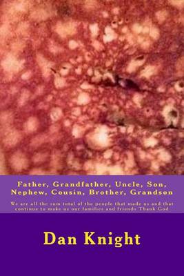 Cover of Father, Grandfather, Uncle, Son, Nephew, Cousin, Brother, Grandson