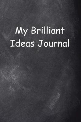 Cover of My Brilliant Ideas Journal Chalkboard Design