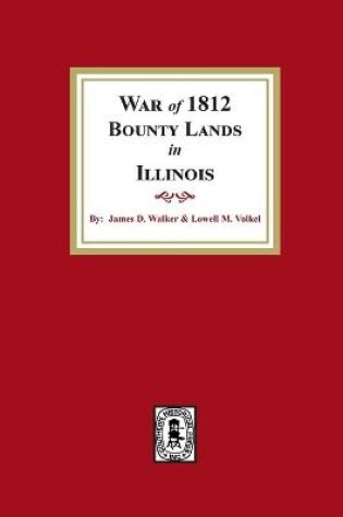 Cover of War of 1812 Bounty Lands in Illinois