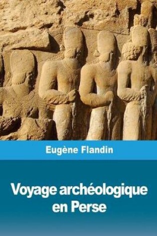 Cover of Voyage Arch ologique En Perse