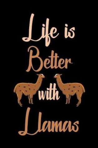 Cover of Life Is Better with Llamas