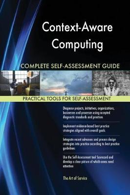 Book cover for Context-Aware Computing Complete Self-Assessment Guide