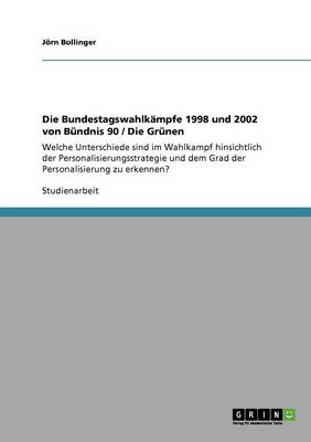 Cover of Die Bundestagswahlkampfe 1998 und 2002 von Bundnis 90 / Die Grunen