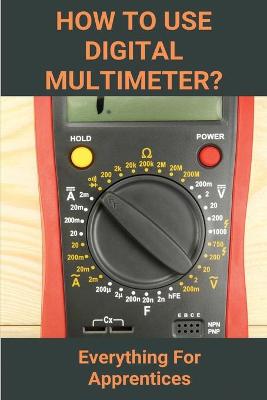 Book cover for How To Use Digital Multimeter?