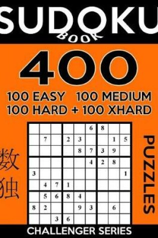 Cover of Sudoku Book 400 Puzzles, 100 Easy, 100 Medium, 100 Hard and 100 Extra Hard