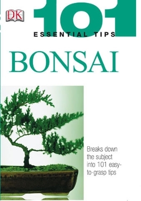 Cover of 101 Essential Tips Bonsai