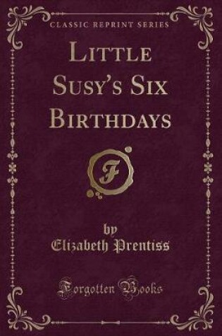 Cover of Little Susy's Six Birthdays