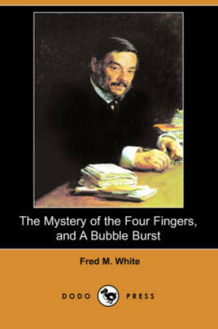 Cover of The Mystery of the Four Fingers, and a Bubble Burst (Dodo Press)