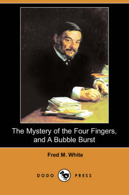 Book cover for The Mystery of the Four Fingers, and a Bubble Burst (Dodo Press)