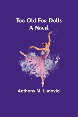 Cover of Too Old for Dolls