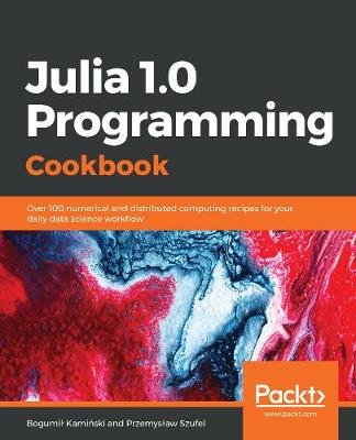 Book cover for Julia 1.0 Programming Cookbook