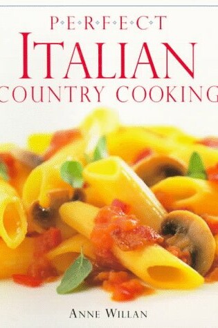 Cover of Perfect Italian Country Cooking
