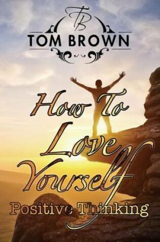 Cover of How to Love Yourself - Self-Esteem